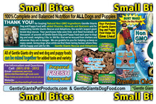 Load image into Gallery viewer, 24 lb. Small Bites Chicken - Gentle Giants Classic 'Quality of Life' Feast - Dog and Puppy Food<br>Natural, Non GMO Ingredients