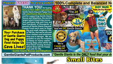 Load image into Gallery viewer, 7.5 lb. Small Bites Chicken - Gentle Giants Classic 'Quality of Life' Feast - Dog and Puppy Food<br>Natural, Non GMO Ingredients