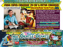 Load image into Gallery viewer, 18 lb. Chicken with Fish - Gentle Giants Classic 'Quality of Life' Feast -<br>Cat and Kitten Food<br>Natural, Non GMO Ingredients