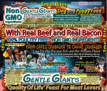 Load image into Gallery viewer, 3 lb. Small Bites - Gentle Giants 'Quality of Life' Feast for Meat Lovers - with Real Beef & Real Bacon -<br>Dog and Puppy Food<br>Natural, Non GMO Ingredients