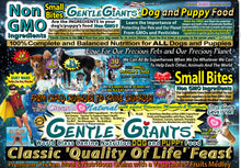 Load image into Gallery viewer, 24 lb. Small Bites Chicken - Gentle Giants Classic 'Quality of Life' Feast - Dog and Puppy Food<br>Natural, Non GMO Ingredients