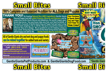 Load image into Gallery viewer, 24 lb. Small Bites Chicken - Gentle Giants Classic &#39;Quality of Life&#39; Feast - Dog and Puppy Food&lt;br&gt;Natural, Non GMO Ingredients
