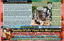 Load image into Gallery viewer, 3 lb. Beef &amp; Bacon - Gentle Giants 'Quality of Life' Feast for Meat Lovers - with Real Beef &amp; Real Bacon -<br>Dog and Puppy Food<br>Natural, Non GMO Ingredients

