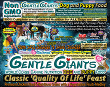 Load image into Gallery viewer, 15 lb. Chicken - Gentle Giants Classic &#39;Quality of Life&#39; Feast -&lt;br&gt;Dog and Puppy Food&lt;br&gt;Natural, Non GMO Ingredients
